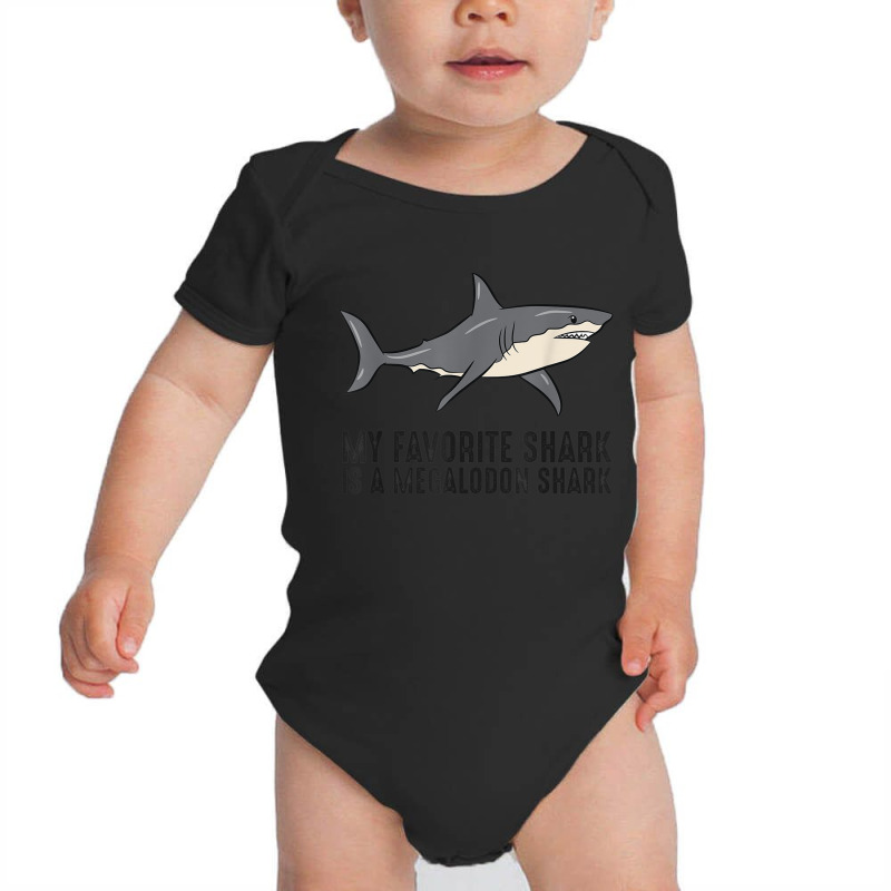 My Favorite Shark Is A Megalodon Shark Baby Bodysuit by MalcolmJCausby | Artistshot