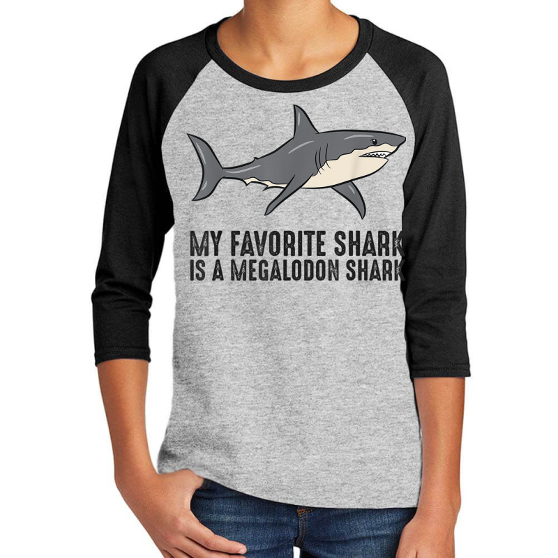 My Favorite Shark Is A Megalodon Shark Youth 3/4 Sleeve by MalcolmJCausby | Artistshot