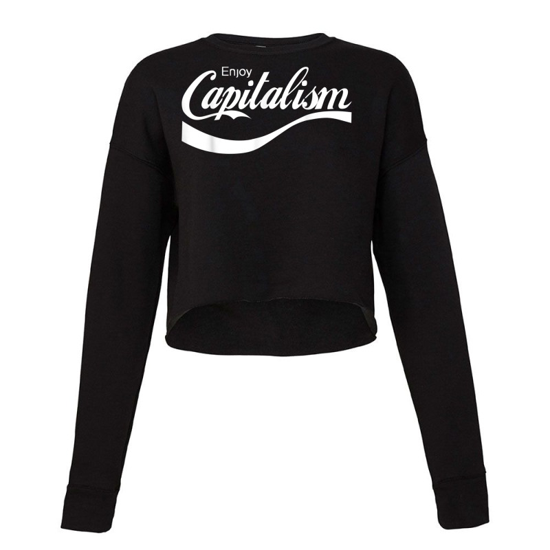 Enjoy Capitalism T Shirt Cropped Sweater by choninzel | Artistshot