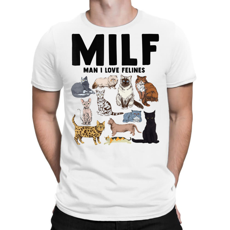 Milf Man I Love Felines Funny Cat Vintage T Shirt T-shirt | Artistshot