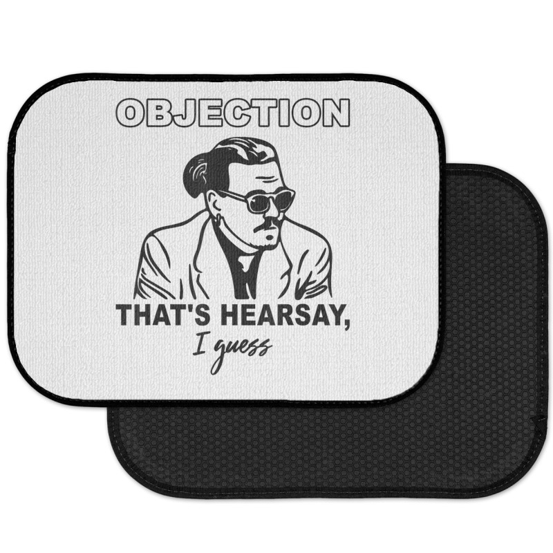 Objection That's Hearsay, I Guess T Shirt Rear Car Mat | Artistshot