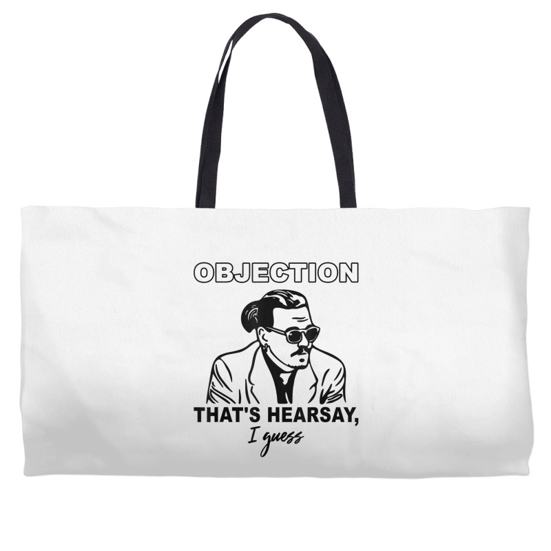 Objection That's Hearsay, I Guess T Shirt Weekender Totes | Artistshot