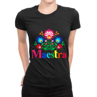 Maestra Proud Spanish Teacher Bilingual Teacher Latina T Shirt Ladies Fitted T-shirt | Artistshot