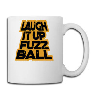Laugh It Up Fuzzball Coffee Mug | Artistshot