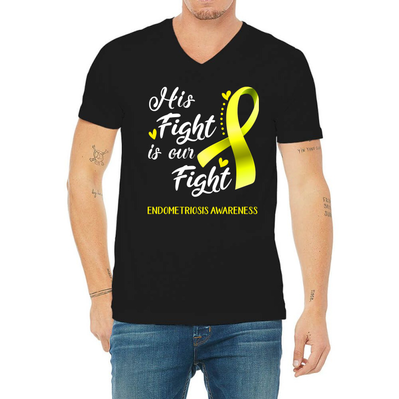 His Fight Is Our Fight Endometriosis Awareness Support Endometriosis W V-neck Tee | Artistshot