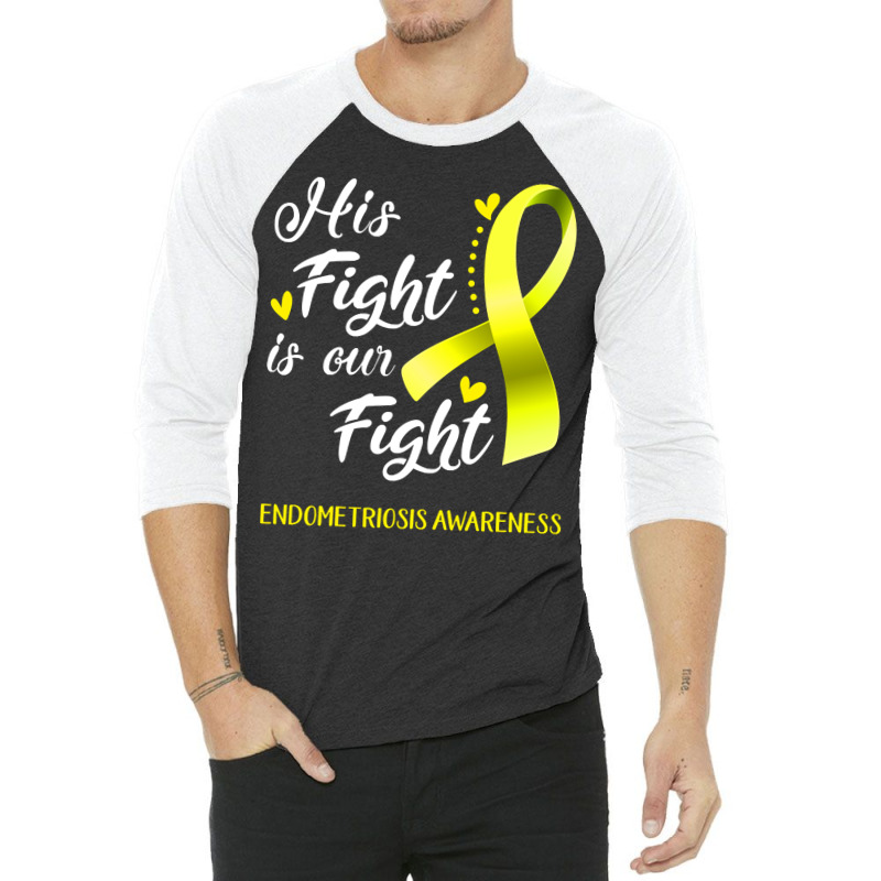 His Fight Is Our Fight Endometriosis Awareness Support Endometriosis W 3/4 Sleeve Shirt | Artistshot