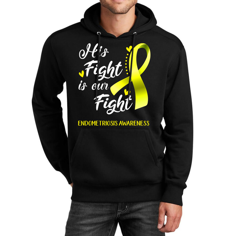 His Fight Is Our Fight Endometriosis Awareness Support Endometriosis W Unisex Hoodie | Artistshot