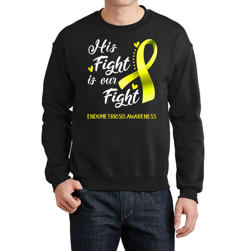 His Fight Is Our Fight Endometriosis Awareness Support Endometriosis W Crewneck Sweatshirt | Artistshot