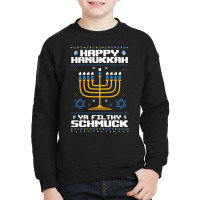 Happy Hanukkah Ya Filthy Schmuck Funny Jewish Ugly Sweater Youth Sweatshirt | Artistshot