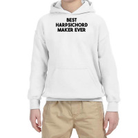 Best Harpsichord Maker Ever T Shirt Youth Hoodie | Artistshot