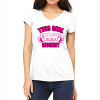 This Girl Is Going To Be Mommy Women's V-neck T-shirt | Artistshot