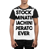 Best Hat Stock Laminating Machine Operator Ever T Shirt Graphic T-shirt | Artistshot