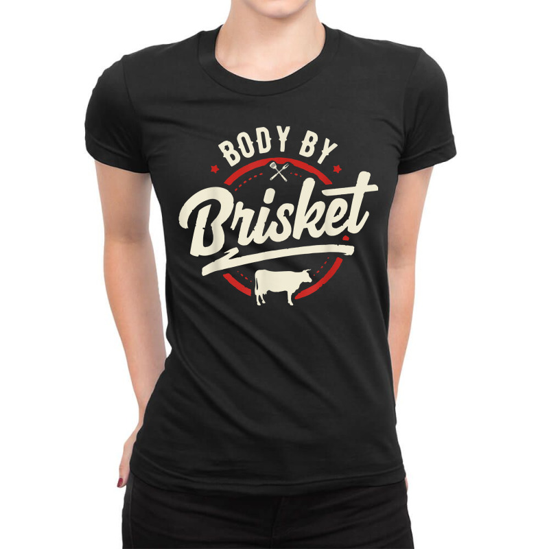 Body By Brisket Backyard Cookout Bbq Grill T Shirt Ladies Fitted T-Shirt by sharitamow87 | Artistshot