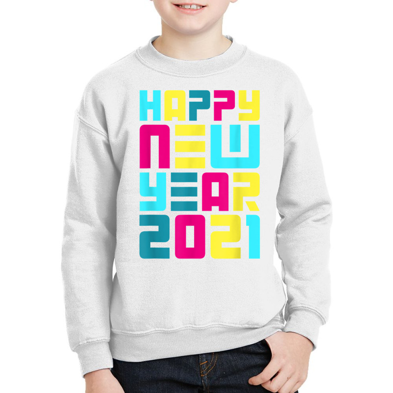 Colorful Futuristic New Years Eve Party Happy New Year 2021 T Shirt Youth Sweatshirt by adam.troare | Artistshot