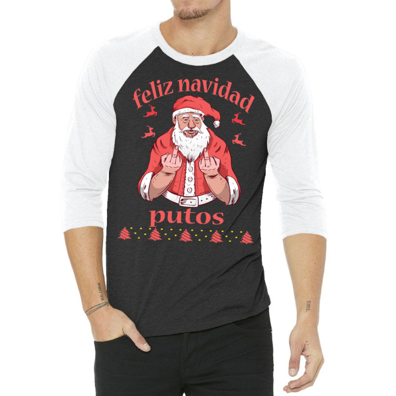 Santa Claus Middle Finger Feliz Navidad Putos Ugly Christmas Long Slee 3/4 Sleeve Shirt | Artistshot