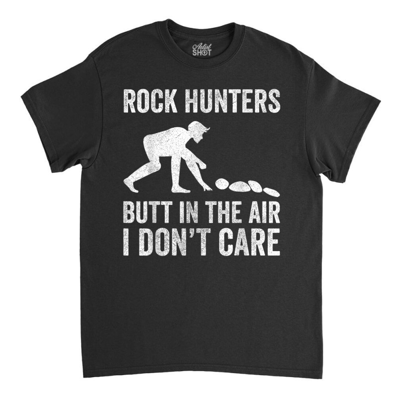 Rock Hunter Shirt For Men Women, Geologist Rock Collector T Shirt Classic T-shirt by catotdmontis | Artistshot