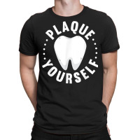 Dental Lab Plaque Yourself Orthodontics T Shirt T-shirt | Artistshot