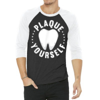 Dental Lab Plaque Yourself Orthodontics T Shirt 3/4 Sleeve Shirt | Artistshot