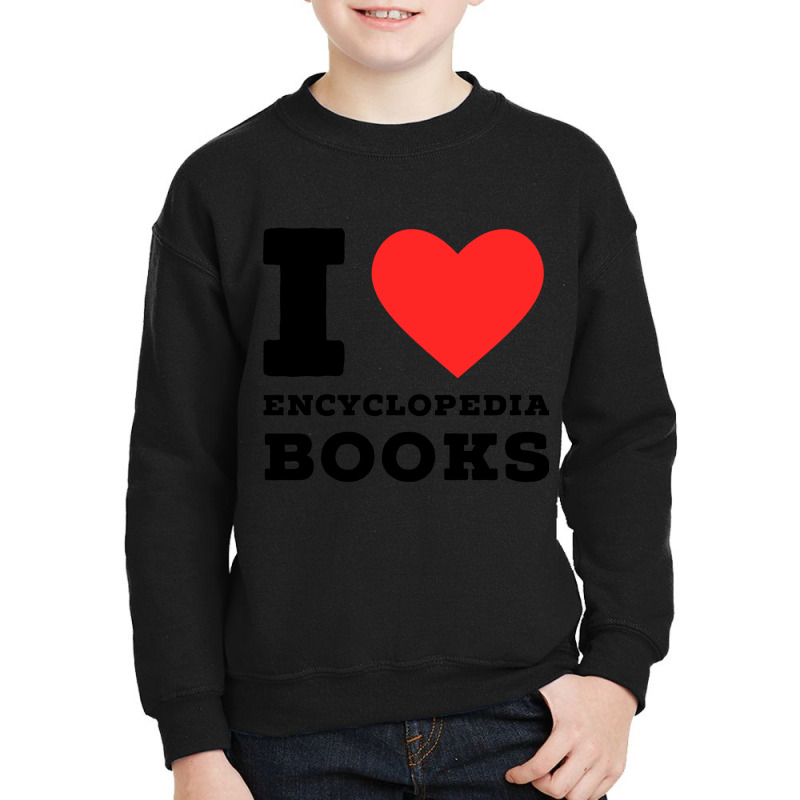 I Love Encyclopedia Book Youth Sweatshirt by poppyallen | Artistshot