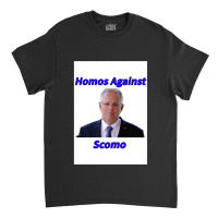 Homos Against Scomo Classic T-shirt | Artistshot