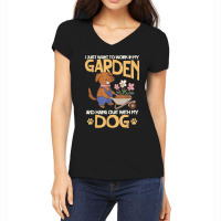 I Just Want To Work In My Garden And Hang Out With My Dog Women's V-neck T-shirt | Artistshot