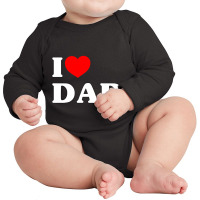 I Love Dad Long Sleeve Baby Bodysuit | Artistshot