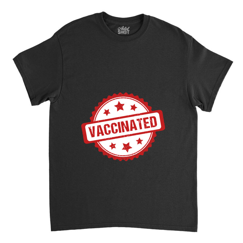 Vaccinated Classic T-shirt by liqualyfu | Artistshot