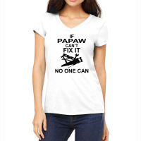 If Papaw Can't Fix It No One Can Women's V-neck T-shirt | Artistshot