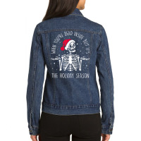 Skeleton When You're Dead Inside But It's The Holiday Season T Shirt Ladies Denim Jacket | Artistshot