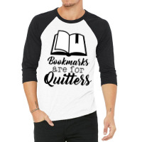 Book Lovers Bookmarks Are For Quitters 3/4 Sleeve Shirt | Artistshot