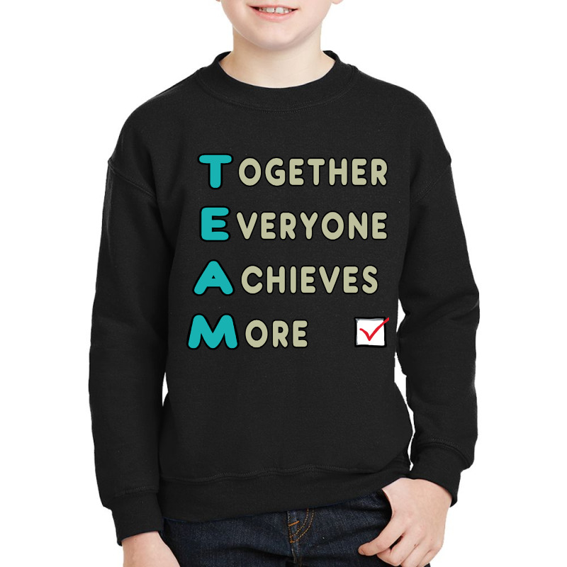 Team - Together Everyone Achieves More Youth Sweatshirt by oatesorlandoi9eepf | Artistshot