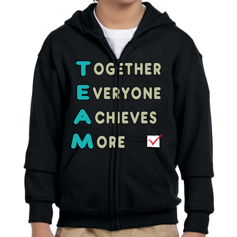 Team - Together Everyone Achieves More Youth Zipper Hoodie by oatesorlandoi9eepf | Artistshot