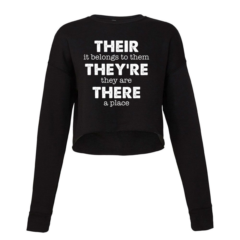 There, Their, They're Funny Grammar English Cropped Sweater by degreesgunner | Artistshot