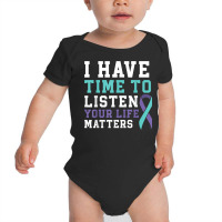 I Have Time To Listen Your Life Matters Mental Health T Shirt Baby Bodysuit | Artistshot