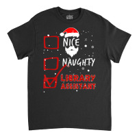 Christmas Lights Nice Naughty Library Assistant T Shirt Classic T-shirt | Artistshot