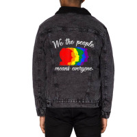 We The People Means Everyone Lgbt Pride Gay 2018 Shirt Tshirt Unisex Sherpa-lined Denim Jacket | Artistshot