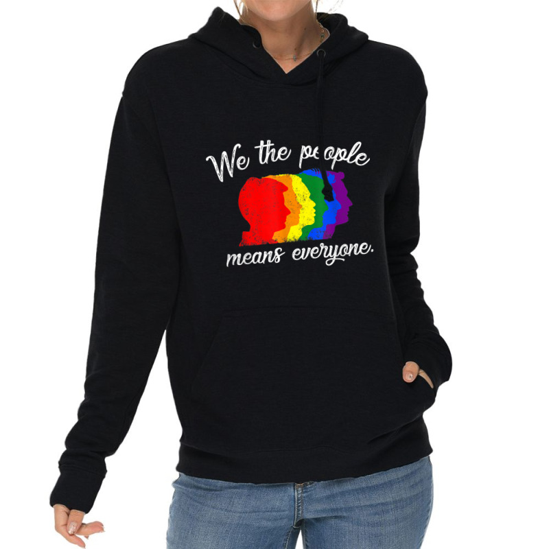 We The People Means Everyone Lgbt Pride Gay 2018 Shirt Tshirt Lightweight Hoodie by RYANIDDLE | Artistshot