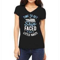 Time To Get Ship Faced And Get A Little Nauti Cruise Women's V-neck T-shirt | Artistshot