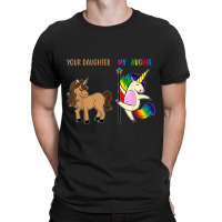 Your Daughter And My Daughter Funny Unicorn Lgbt Pride  Tshirt T-shirt | Artistshot