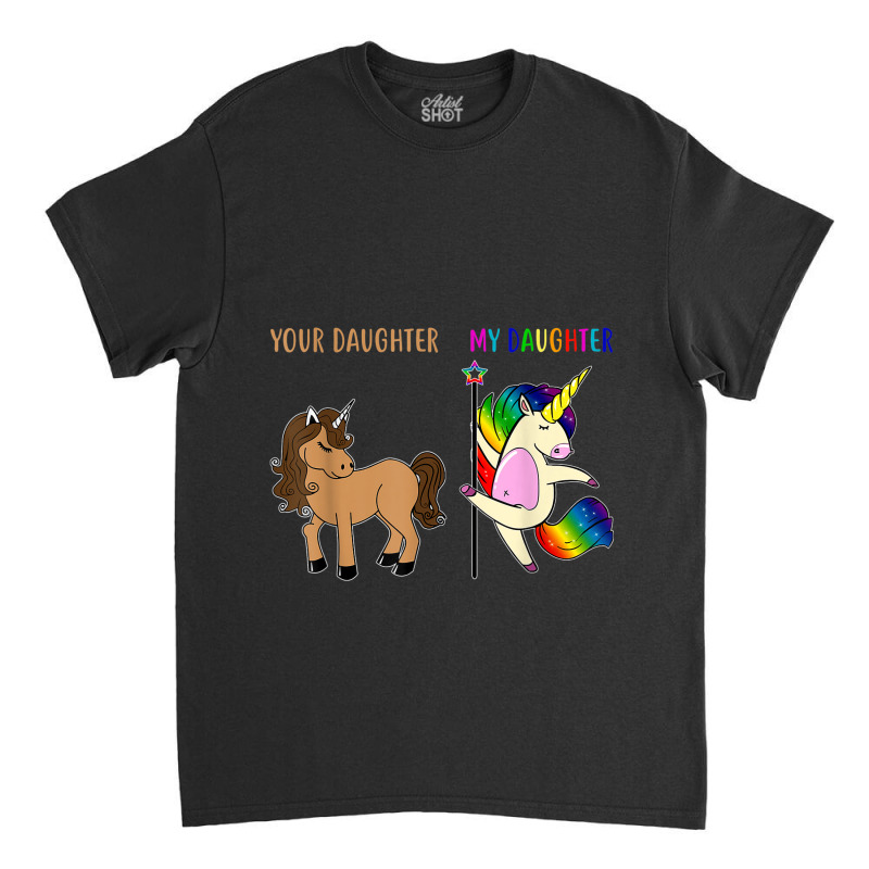 Your Daughter And My Daughter Funny Unicorn Lgbt Pride  Tshirt Classic T-shirt by RYANIDDLE | Artistshot