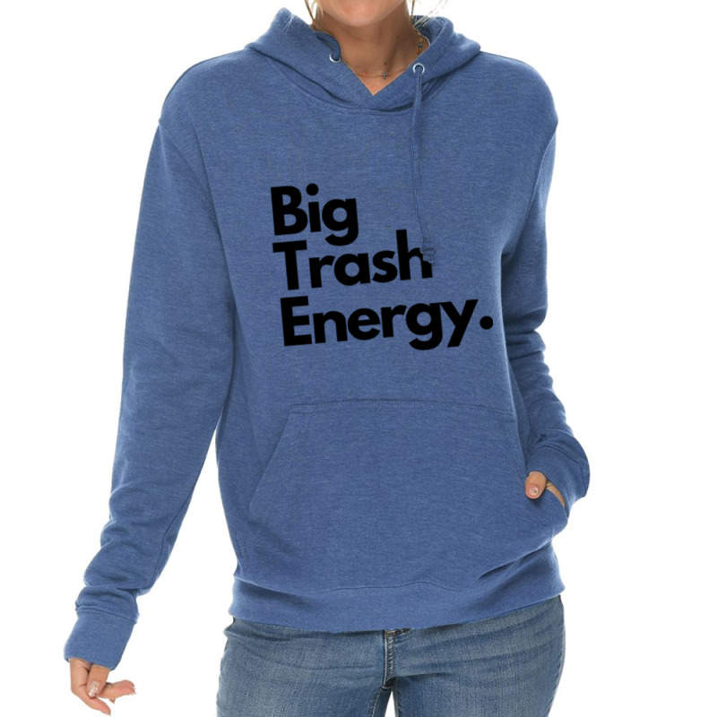 Big Trash Energy Lightweight Hoodie | Artistshot