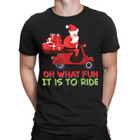 Oh What Fun It Is To Ride Santa Riding Motorcycle Merry Xmas T Shirt T-shirt | Artistshot