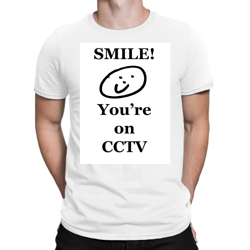 Smile You Re On Cctv T-Shirt by DEBRAUNTER | Artistshot