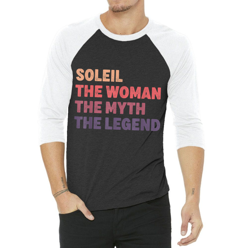 Soleil Woman Myth Legend, Gag Personalized Name Birthday T Shirt 3/4 Sleeve Shirt | Artistshot