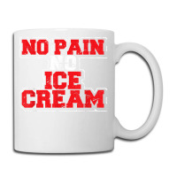 No Pain No Ice Cream Fitness Funny Gym Saying Cardio Workout T Shirt Coffee Mug | Artistshot