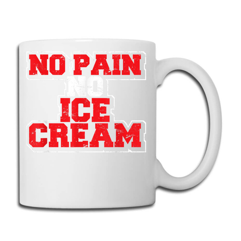 No Pain No Ice Cream Fitness Funny Gym Saying Cardio Workout T Shirt Coffee Mug | Artistshot