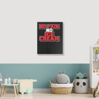 No Pain No Ice Cream Fitness Funny Gym Saying Cardio Workout T Shirt Portrait Canvas Print | Artistshot