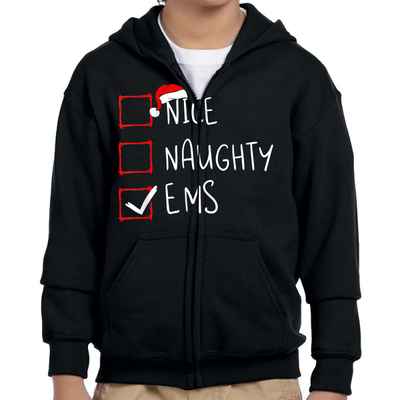 Nice Naughty Ems Christmas List Emergency Medical Services T Shirt Youth Zipper Hoodie | Artistshot