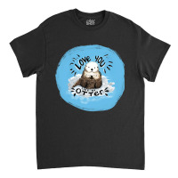 Love You Like No Otter Classic T-shirt | Artistshot