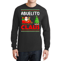 Xmas Tree Santa Christmas Costume Matching Abuelito Claus T Shirt Long Sleeve Shirts | Artistshot